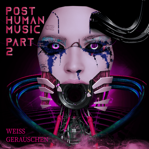 Cybernetic artwork as the cover for cyberpunk music release from Weiss Gerauschen